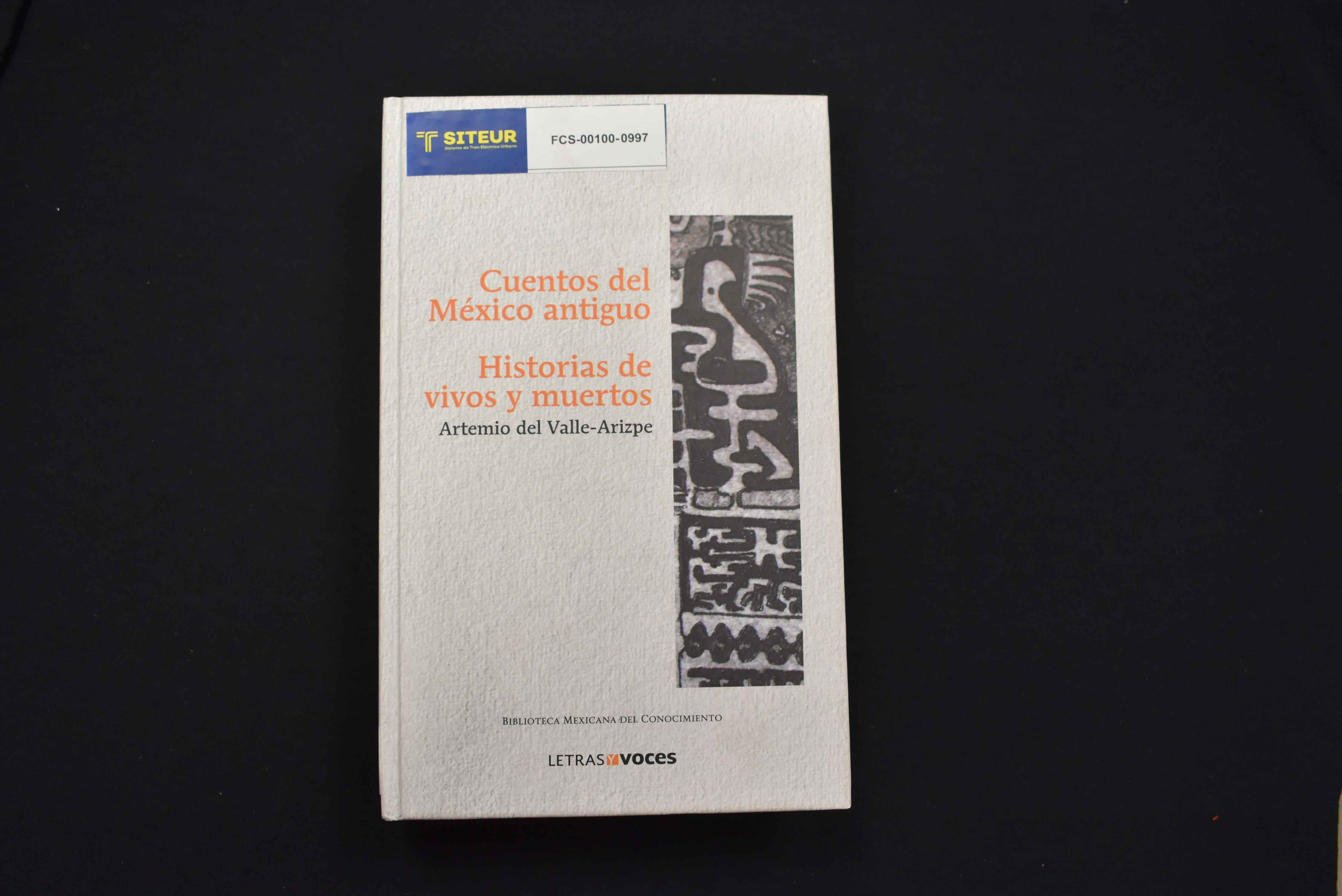 Cuentos del M&eacute;xico Antiguo, Historias de Vivos y Muertos 