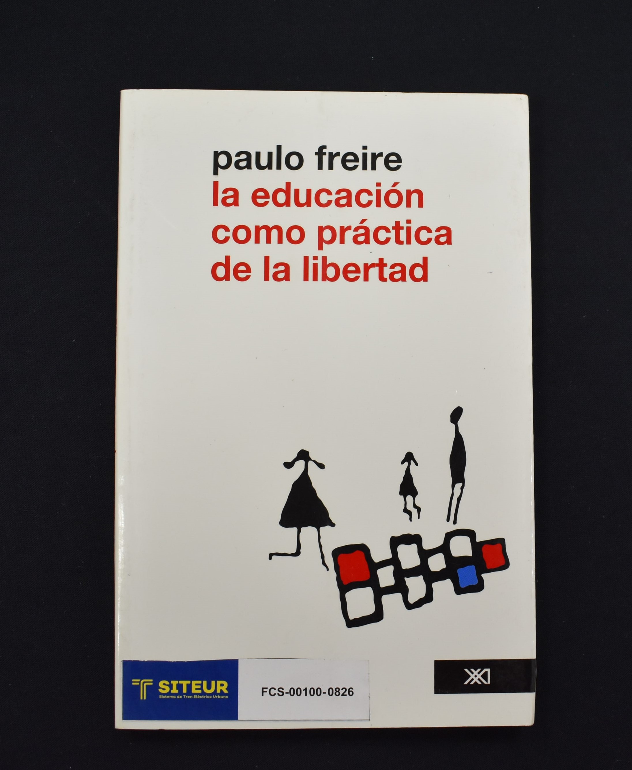 La Educaci&oacute;m como pr&aacute;ctica de la libertad.