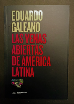 LAS VENAS ABIERTAS DE AMÉRICA LATINA